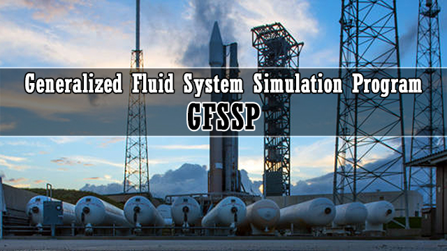 propulsion: Generalized Fluid System Simulation Program (GFSSP) Training Course